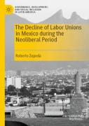 The Decline Of Labor Unions In Mexico During The Neoliberal Period