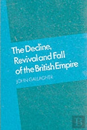 The Decline, Revival And Fall Of The British Empire