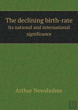 Bertrand.pt - The Declining Birth-Rate Its National And International Significance