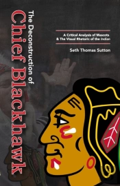 The Deconstruction Of Chief Blackhawk: A