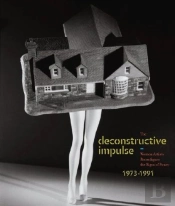 The Deconstructive Impulse  1973-1991 /Anglais