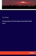 The Decorative Art Of The Indians Of The North Pacific Coast