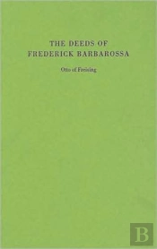 The Deeds Of Frederick Barbarossa