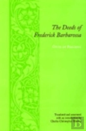 The Deeds Of Frederick Barbarossa
