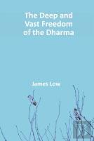 The Deep And Vast Freedom Of The Dharma.