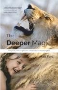 The Deeper Magic