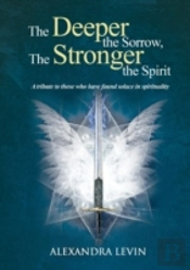 The Deeper The Sorrow, The Stronger The Spirit