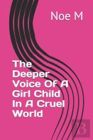 The Deeper Voice Of A Girl Child In A Cruel World