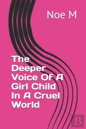 The Deeper Voice Of A Girl Child In A Cruel World