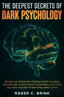 The Deepest Secrets Of Dark Psychology