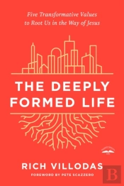 The Deeply Formed Life