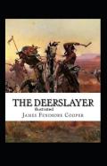 The Deerslayer Illustrated
