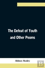 The Defeat Of Youth And Other Peoms
