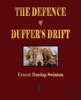 The Defence Of Duffer'S Drift - A Lesson In The Fundamentals Of Small Unit Tactics