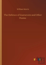 The Defence Of Guenevere And Other Poems