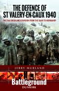 The Defence Of St Valery-En-Caux 1940