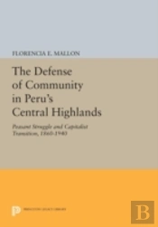 The Defense Of Community In Peru'S Central Highlands
