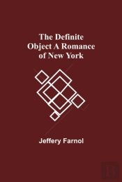 The Definite Object A Romance Of New Yor
