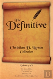 The Definitive Christian D. Larson Collection - Volume 3 Of 6