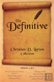 The Definitive Christian D. Larson Collection - Volume 4 Of 6