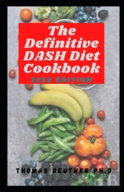The Definitive Dash Diet Cookbook
