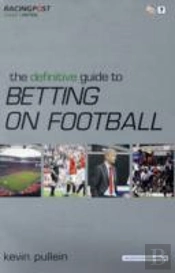 The Definitive Guide To Betting On Football