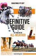 The Definitive Guide To Betting On The All-Weather