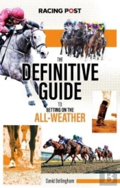 The Definitive Guide To Betting On The All-Weather