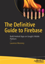 The Definitive Guide To Firebase