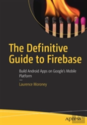 The Definitive Guide To Firebase
