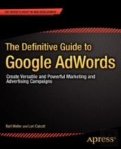 The Definitive Guide To Google Adwords