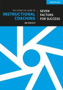 The Definitive Guide To Instructional Coaching: Seven Factors For Success (Uk Edition)