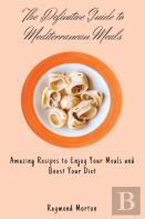 The Definitive Guide To Mediterranean Meals