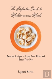 The Definitive Guide To Mediterranean Meals