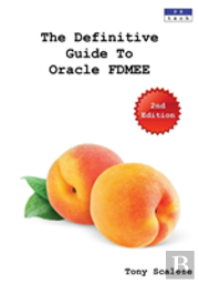 The Definitive Guide To Oracle Fdmee (Second Edition)