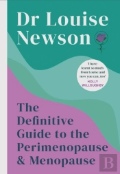 The Definitive Guide To The Perimenopause And Menopause - The Sunday Times Bestseller 2024