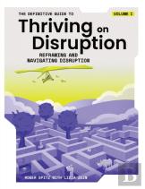 The Definitive Guide To Thriving On Disruption