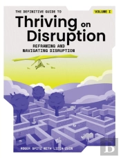 The Definitive Guide To Thriving On Disruption