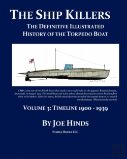 Bertrand.pt - The Definitive Illustrated History Of The Torpedo Boat -- Volume Iii, 1900 - 1939 (The Ship Killers)