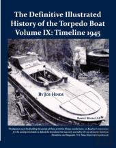 The Definitive Illustrated History Of The Torpedo Boat, Volume Ix