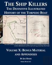 The Definitive Illustrated History Of The Torpedo Boat, Volume X