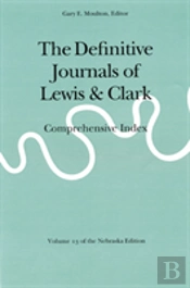 The Definitive Journals Of Lewis And Clark, Vol 13