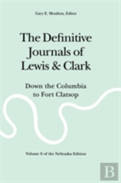 The Definitive Journals Of Lewis And Clark, Vol 6