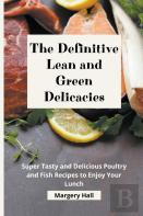The Definitive Lean And Green Delicacies