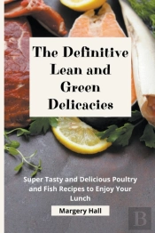 The Definitive Lean And Green Delicacies