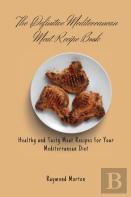 The Definitive Mediterranean Meat Recipe Book