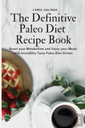 The Definitive Paleo Diet Recipe Book