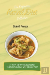 The Definitive Renal Diet Collection