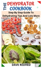 The Dehyrator Cookbook