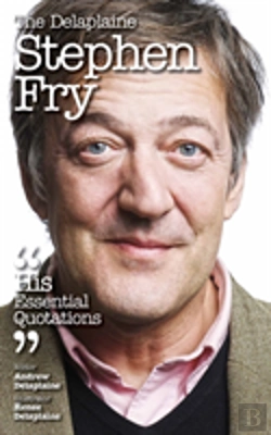 Bertrand.pt - The Delaplaine Stephen Fry - His Essential Quotations